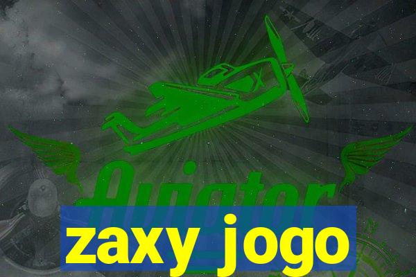 zaxy jogo